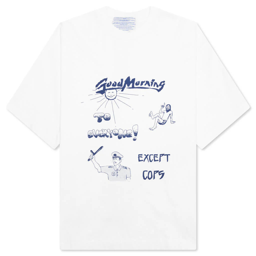 Good Morning Cops Tee White