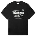 What You Make It Tee Black