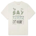 Say Less Do More Tee White